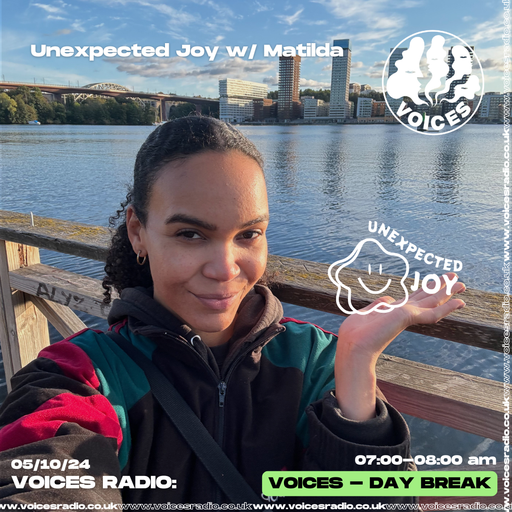 Unexpected Joy w/ Matilda 05/10/24 - [Voices Radio]