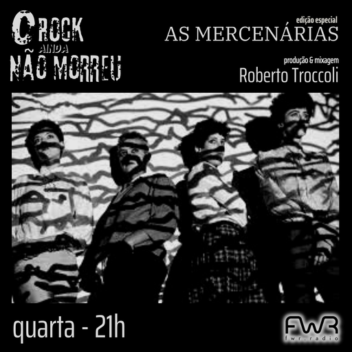 O Rock Ainda Não Morreu 113 - As Mercenárias - 29.11.2023