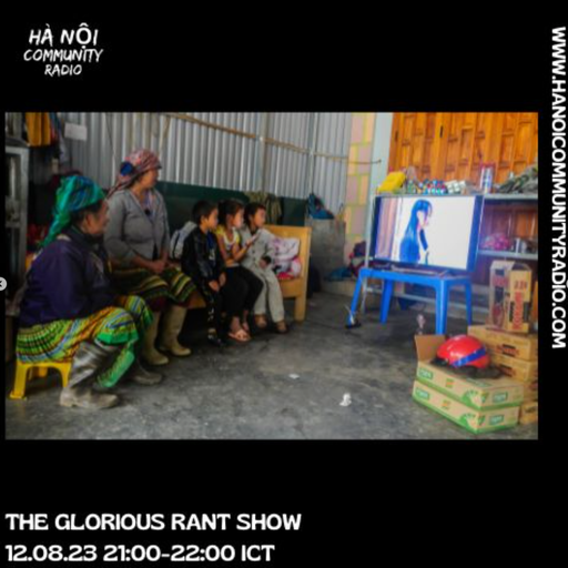 The Glorious Rant Show w/ Grant 12.08.23