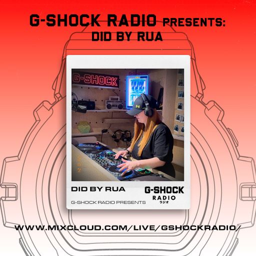 G-SHOCK Radio Presents... Did By Rua - 24/10