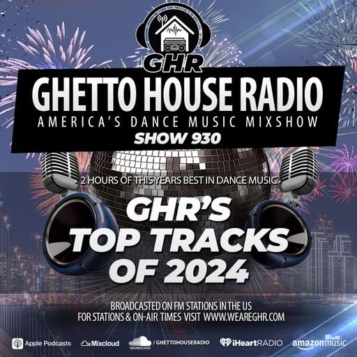 Ghetto House Radio - Top Tracks of 2024 - Part 1 (House, EDM & DNB)