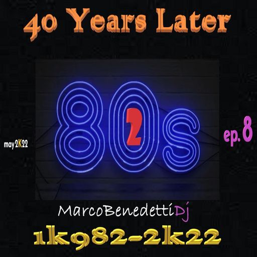 40 Years Later 1k982-2k22 ep. 8