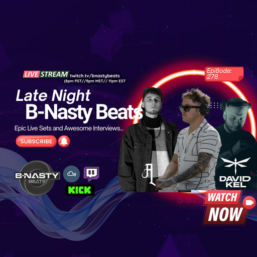 Late Night B-Nasty Beats #BNB278 w/ David Kel, Agustin Lobos and Crrivelli