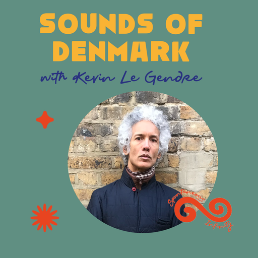Kevin Le Gendre presents: Sounds Of Denmark 2025 Special