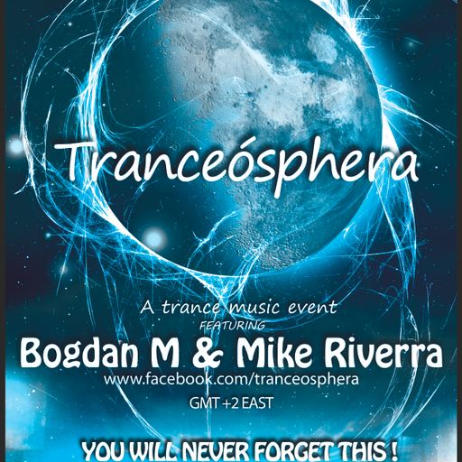 Tranceósphera 083 w. Bogdan M & Mike Riverra (20 Mar 2013)
