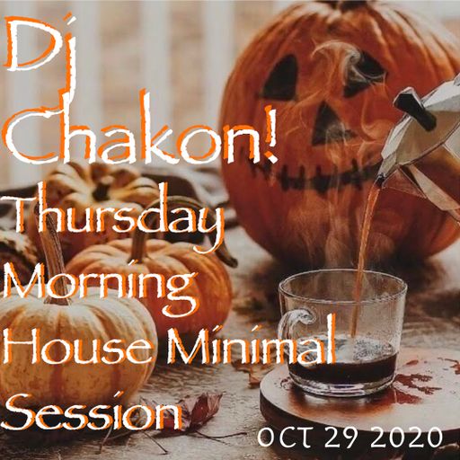 Dj Chak-on! Thursday Morning House Minimal Session