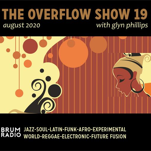 The Overflow Show with Glyn Phillips No 19 (Aug 2020)