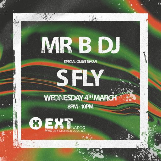 Mr B with special guest S FLY - 04 MAR 2026