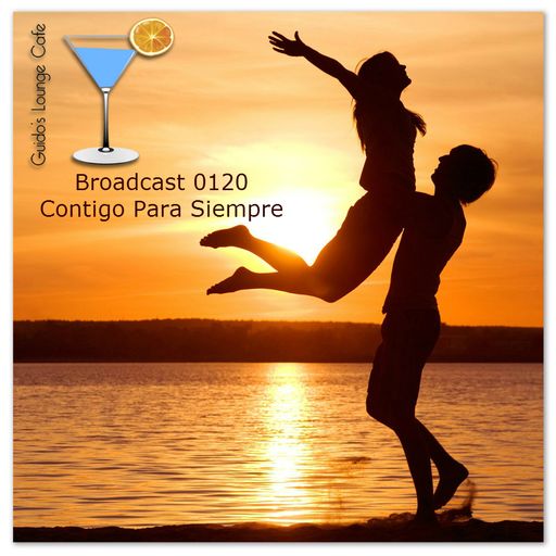Guido's Lounge Cafe Broadcast 0120 Contigo Para Siempre (20140620)