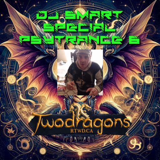 Special Psytrance 6 DJ Smart Radio TwoDragons 9.5.2024