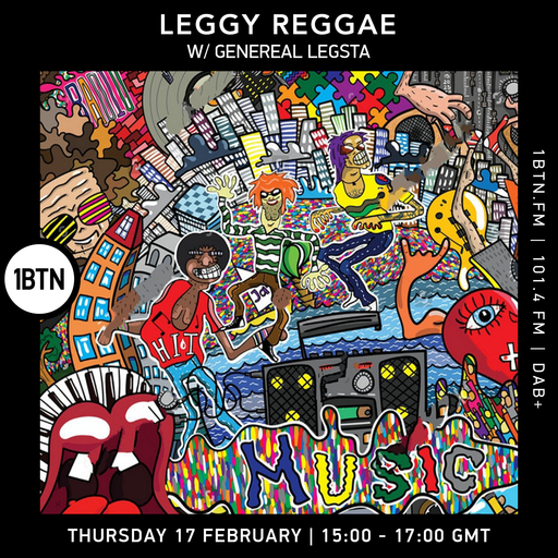 Leggy Reggae with General Legsta - 17.02.2022