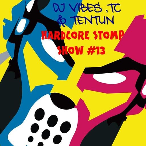 DJ VIBES,TC & TENTUN-KOOL LONDON (25-05-17) HARDCORE STOMP SHOW #13