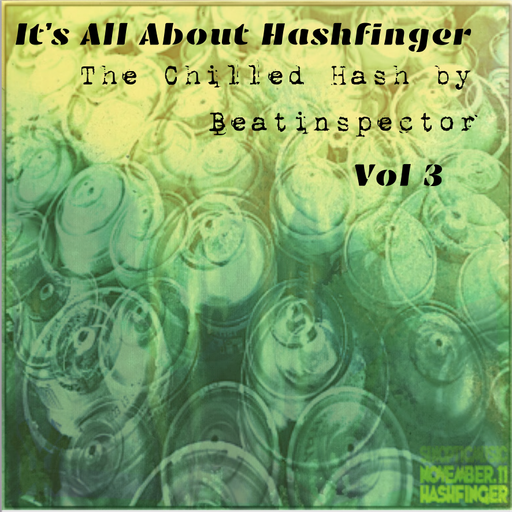It's All About Hashfinger - Vol 3 - The Chilled Hash