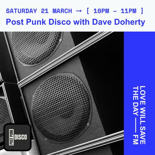 2026-03-21 Post Punk Disco - Dave Doherty | LWSTD-FM