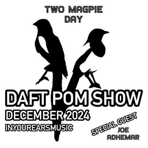 DAFT POM SHOW DEC 2024 JOE ADHEMAR