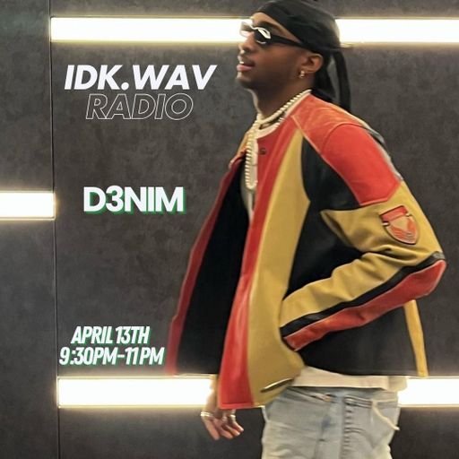 IDK.WAV RADIO feat D3NIM