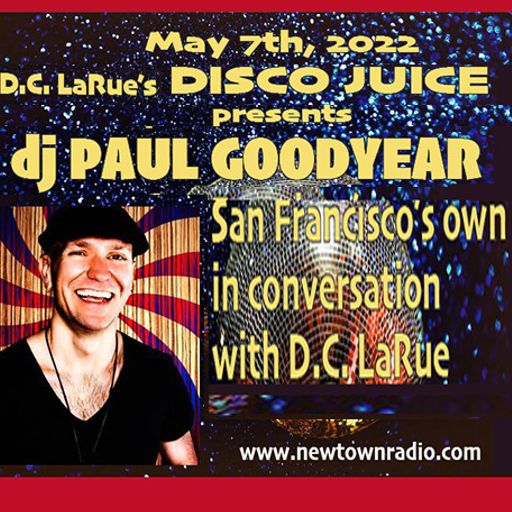 D.C. LaRue's DISCO JUICE presents conversation & music with DJ PAUL GOODYEAR