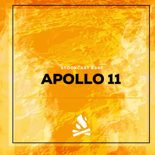 Stookcast #347 - Apollo 11