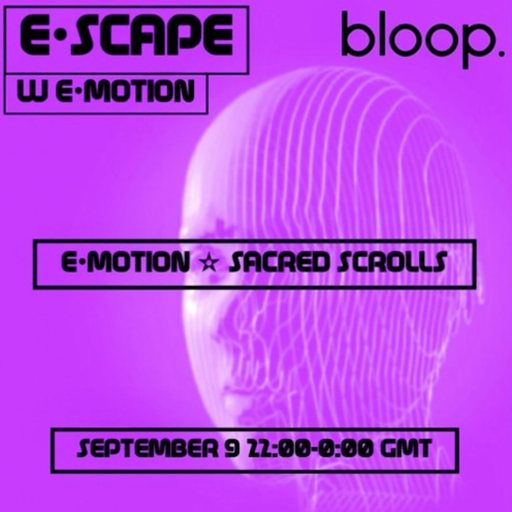 e•scape w e•motion + Sacred Scrolls - 09.09.22