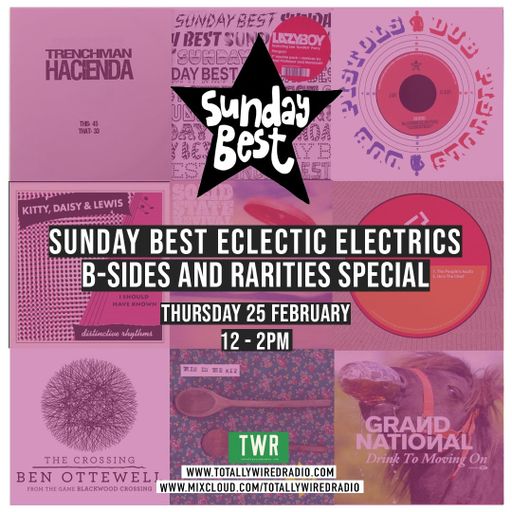 25.02.21 Eclectic Electrics: B-Sides & Rarities - Sunday Best Records