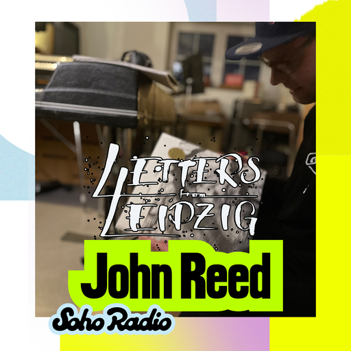 Letters From Leipzig - John Reed (03/05/2026)