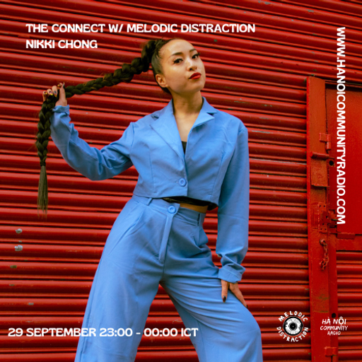 The Connect w/ Melodic Distraction: Nikki Chong 29.09.22