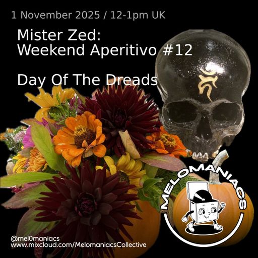 Mista Zed Weekend Aperitivo #12 // 01.11.25 // Melomaniacs Live