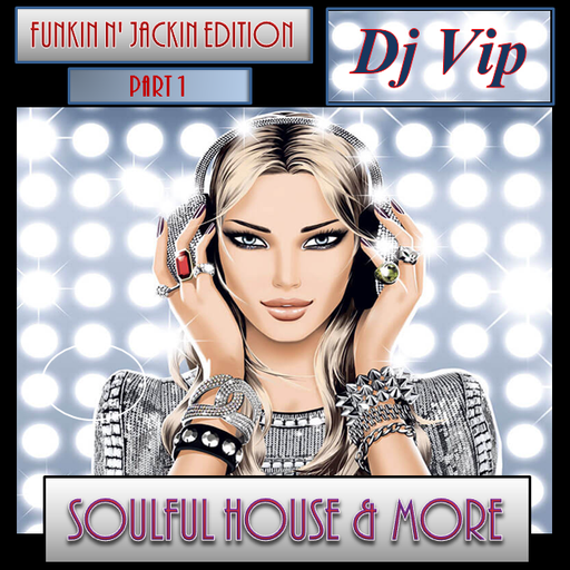 Soulful House & More June 2018 (Funkin n' Jackin Edition) Pt 1
