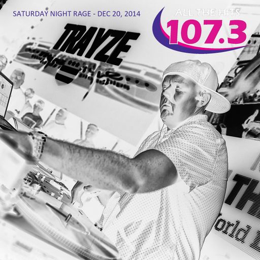 SAT DEC 20 MIX 4 - Trayze LIVE on DC's 107.3 FM - Saturday Night Rage - 12-20-2014