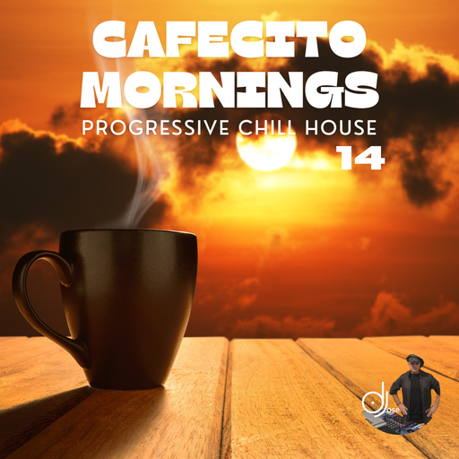 Cafecito Mornings Progressive Chill House Mix 2024.14