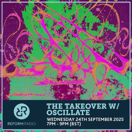 The Takeover w/ Oscillate 24th September 2025
