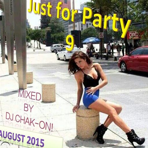 Just For Party 9 EDM Session August 2015 - Mixed By Dj Chak-on!