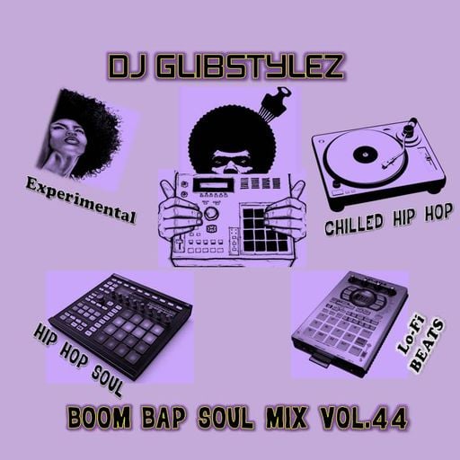 DJ GlibStylez - Boom Bap Soul Mix Vol.44 (Chilled Hip Hop Soul & Lo-Fi Beats)