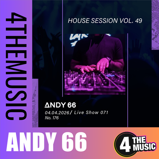 Andy 66 on 4TheMusic - Show 071 - House Session Vol. 49