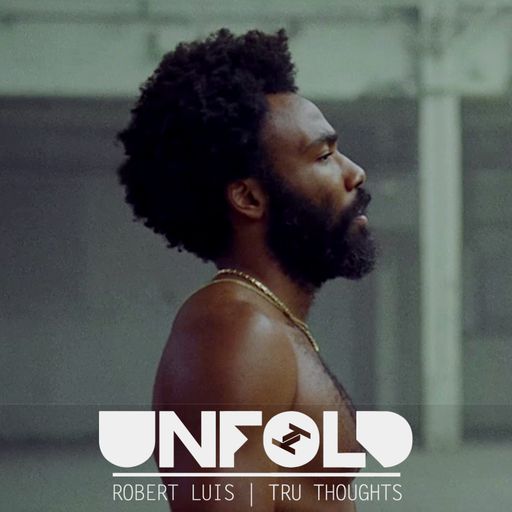 Tru Thoughts Presents Unfold 13.05.18 with Childish Gambino, Novelist & JD Reid