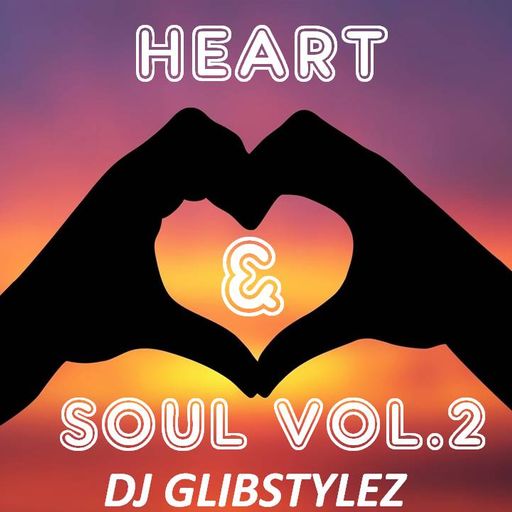 DJ GlibStylez - Heart & Soul Vol.2