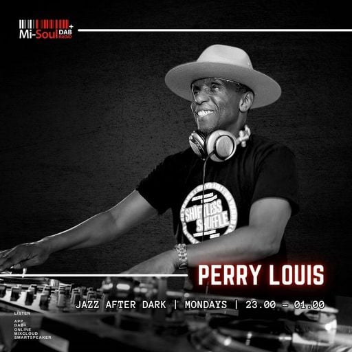 Jazz After Dark / Perry Louis / Mi-Soul Radio / Mon 11pm - 1am / 06-04-2026