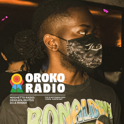 Dekkapa, DJ LE RVIDER - NOGHETTO RADIO - 19th September 2023