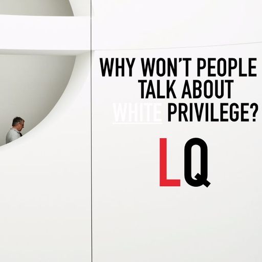 Leading Questions: S1 E13 | Why Won't People Talk About White Privilege?