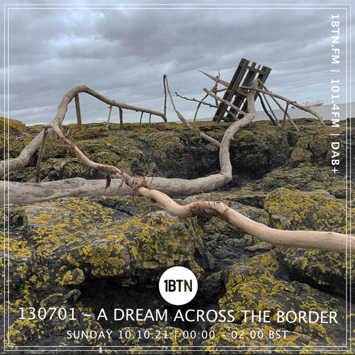 130701 -A Dream Across The Border - 10.10.2021