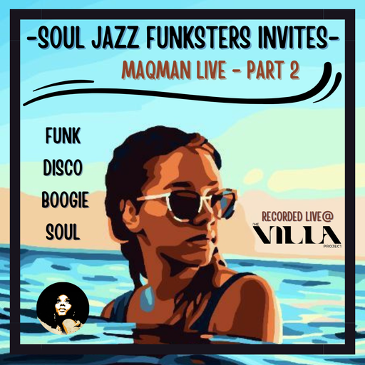 Soul Jazz Funksters Invites - MAQman Pt 2 - Soul - Boogie - Disco - Funk