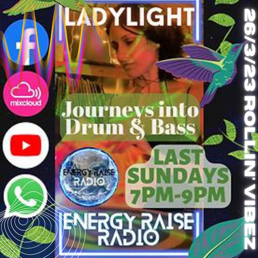 Journeys Into Drum & Bass - Energy Raise Radio 26/3/23 - Rollin' Vibez