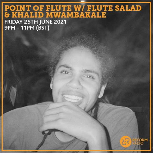 Point Of Flute w/ Flute Salad & Khalid Mwambakale 25th June 2021