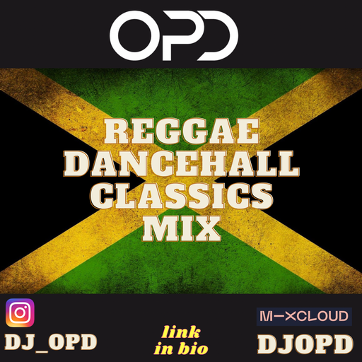 OPD Reggae Dancehall Classics Mix