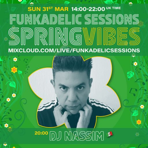 DJ Nassim - Funkadelic Sessions | SPRING VIBES - 31-MAR-2024