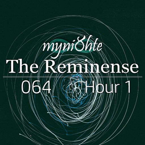 The Reminense 064 - Hour 1