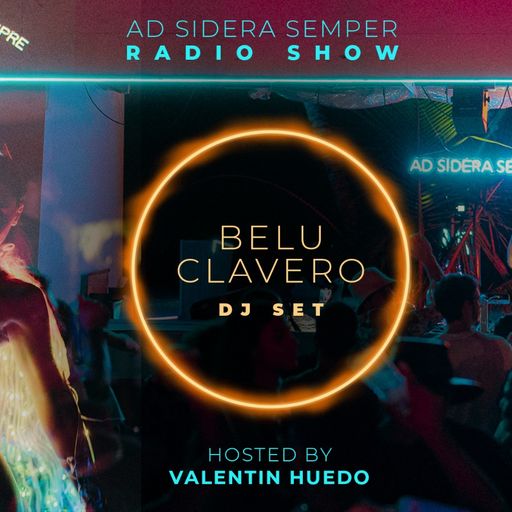 AD SIDERA SEMPER special show with Belu Clavero presented by Valentin Huedo - Ibiza Sonica Live