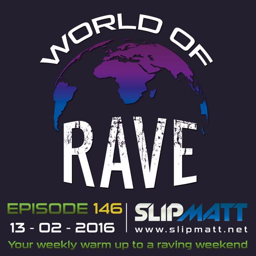 Slipmatt - World Of Rave #146
