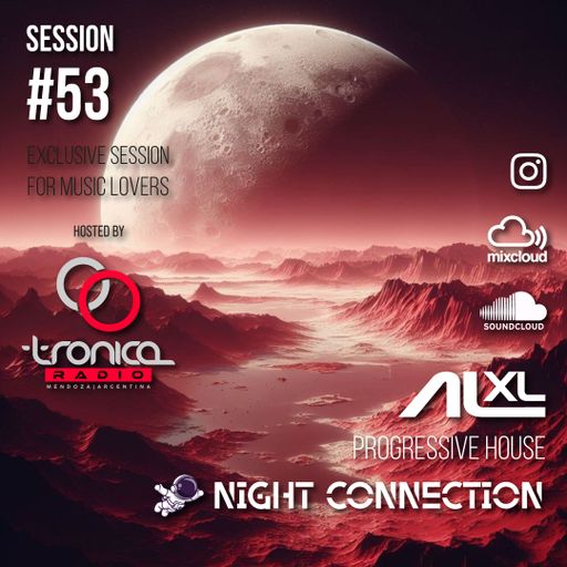 NIGHT CONNECTION #53 JUL 2024 (Progressive House) Exclusive Session for RadioTronica (AR)