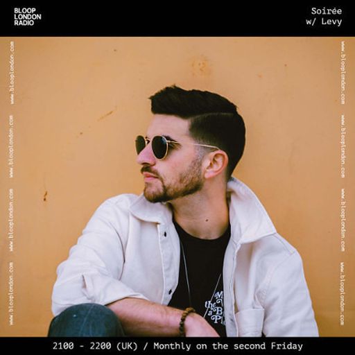 Soirée w/ Levy - 08.05.26  [Bloop London Radio]